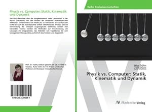Bild des Verkufers fr Physik vs. Computer: Statik, Kinematik und Dynamik zum Verkauf von BuchWeltWeit Ludwig Meier e.K.
