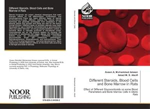 Immagine del venditore per Different Steroids, Blood Cells and Bone Marrow in Rats venduto da BuchWeltWeit Ludwig Meier e.K.