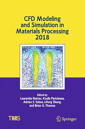 Seller image for CFD Modeling and Simulation in Materials Processing 2018 for sale by BuchWeltWeit Ludwig Meier e.K.