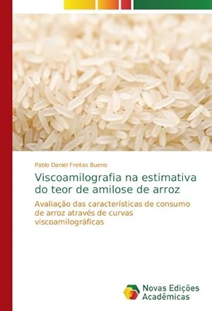 Seller image for Viscoamilografia na estimativa do teor de amilose de arroz for sale by BuchWeltWeit Ludwig Meier e.K.