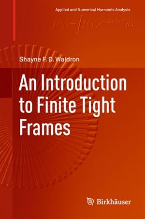 Seller image for An Introduction to Finite Tight Frames for sale by BuchWeltWeit Ludwig Meier e.K.