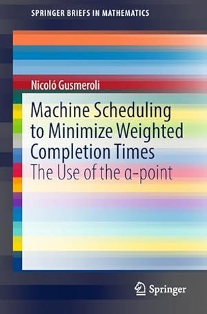 Seller image for Machine Scheduling to Minimize Weighted Completion Times for sale by BuchWeltWeit Ludwig Meier e.K.