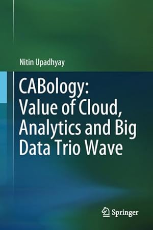 Seller image for CABology: Value of Cloud, Analytics and Big Data Trio Wave for sale by BuchWeltWeit Ludwig Meier e.K.