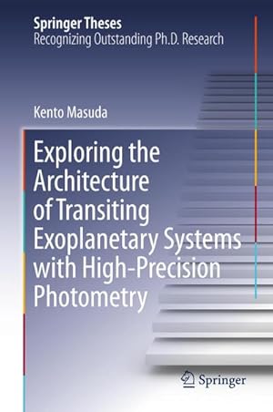 Imagen del vendedor de Exploring the Architecture of Transiting Exoplanetary Systems with High-Precision Photometry a la venta por BuchWeltWeit Ludwig Meier e.K.