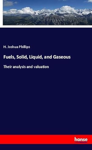 Image du vendeur pour Fuels, Solid, Liquid, and Gaseous mis en vente par BuchWeltWeit Ludwig Meier e.K.