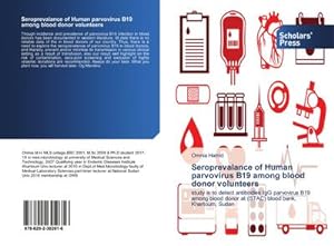 Imagen del vendedor de Seroprevalance of Human parvovirus B19 among blood donor volunteers a la venta por BuchWeltWeit Ludwig Meier e.K.