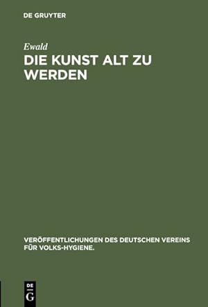 Imagen del vendedor de Die Kunst alt zu werden a la venta por BuchWeltWeit Ludwig Meier e.K.