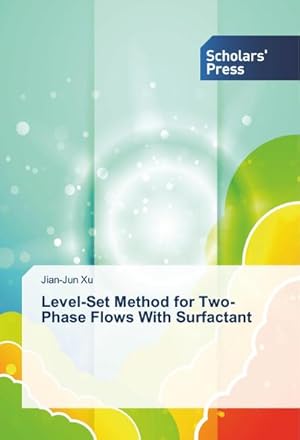 Bild des Verkufers fr Level-Set Method for Two-Phase Flows With Surfactant zum Verkauf von BuchWeltWeit Ludwig Meier e.K.