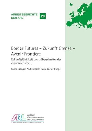 Imagen del vendedor de Border Futures - Zukunft Grenze - Avenir Frontire a la venta por BuchWeltWeit Ludwig Meier e.K.