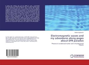 Imagen del vendedor de Electromagnetic waves and my adventures along pages about EPR paradox a la venta por BuchWeltWeit Ludwig Meier e.K.