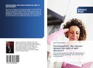 Imagen del vendedor de Contraception: Are women denied the right of self-decision? a la venta por BuchWeltWeit Ludwig Meier e.K.