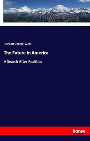 Seller image for The Future in America for sale by BuchWeltWeit Ludwig Meier e.K.