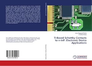 Immagine del venditore per Ti-Based Schottky Contacts to n-InP: Electronic Device Applications venduto da BuchWeltWeit Ludwig Meier e.K.