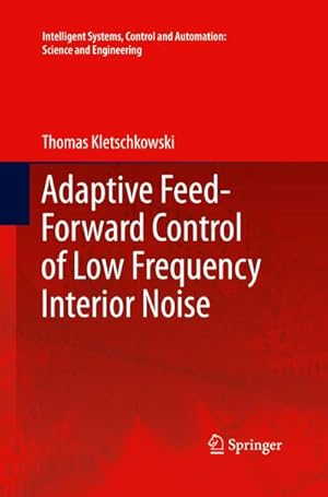 Seller image for Adaptive Feed-Forward Control of Low Frequency Interior Noise for sale by BuchWeltWeit Ludwig Meier e.K.