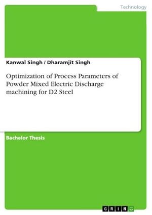 Immagine del venditore per Optimization of Process Parameters of Powder Mixed Electric Discharge machining for D2 Steel venduto da BuchWeltWeit Ludwig Meier e.K.