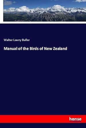 Seller image for Manual of the Birds of New Zealand for sale by BuchWeltWeit Ludwig Meier e.K.