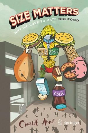 Seller image for Size Matters: Why We Love to Hate Big Food for sale by BuchWeltWeit Ludwig Meier e.K.