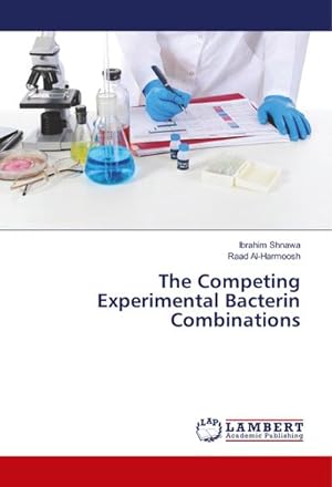 Image du vendeur pour The Competing Experimental Bacterin Combinations mis en vente par BuchWeltWeit Ludwig Meier e.K.