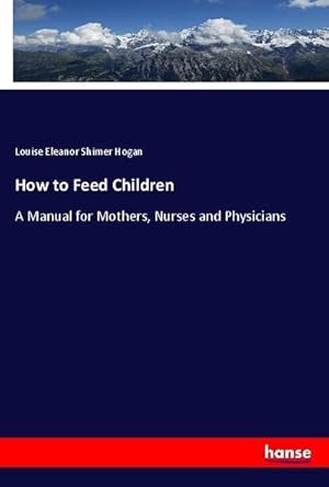 Bild des Verkufers fr How to Feed Children zum Verkauf von BuchWeltWeit Ludwig Meier e.K.