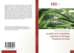 Bild des Verkufers fr La pluie et le calendrier agricole en Afrique tropicale humide zum Verkauf von BuchWeltWeit Ludwig Meier e.K.