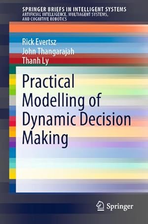 Bild des Verkufers fr Practical Modelling of Dynamic Decision Making zum Verkauf von BuchWeltWeit Ludwig Meier e.K.
