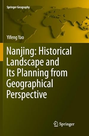 Immagine del venditore per Nanjing: Historical Landscape and Its Planning from Geographical Perspective venduto da BuchWeltWeit Ludwig Meier e.K.