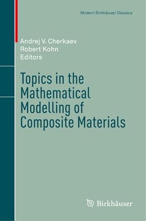 Imagen del vendedor de Topics in the Mathematical Modelling of Composite Materials a la venta por BuchWeltWeit Ludwig Meier e.K.
