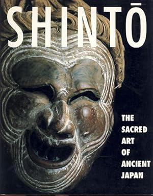 Imagen del vendedor de Shinto. The Sacred Art of Ancient Japan. a la venta por Fundus-Online GbR Borkert Schwarz Zerfa