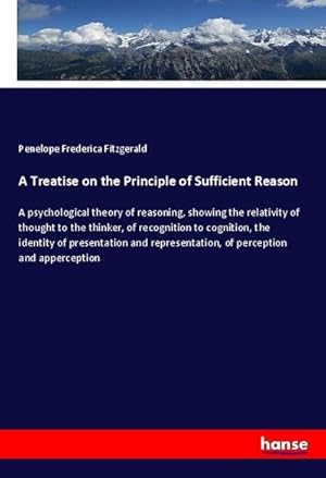 Seller image for A Treatise on the Principle of Sufficient Reason for sale by BuchWeltWeit Ludwig Meier e.K.