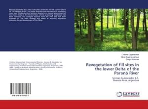 Imagen del vendedor de Revegetation of fill sites in the lower Delta of the Paran River a la venta por BuchWeltWeit Ludwig Meier e.K.