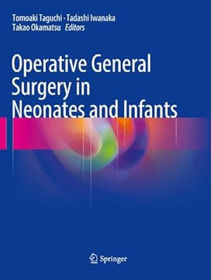 Seller image for Operative General Surgery in Neonates and Infants for sale by BuchWeltWeit Ludwig Meier e.K.