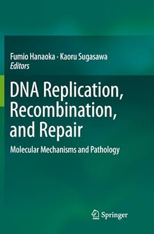 Bild des Verkufers fr DNA Replication, Recombination, and Repair zum Verkauf von BuchWeltWeit Ludwig Meier e.K.