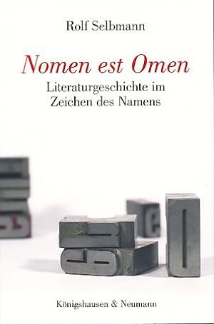 Bild des Verkufers fr Nomen est omen. Literaturgeschichte im Zeichen des Namens. zum Verkauf von Fundus-Online GbR Borkert Schwarz Zerfa