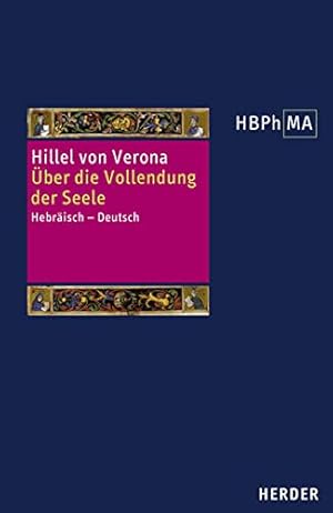 Bild des Verkufers fr ber die Vollendung der Seele : hebrisch-deutsch. Eingeleitet und mit Anm. hrsg. von Yossef Schwartz. bers. von Yossef Schwartz in Verbindung mit Alexander Fidora / Herders Bibliothek der Philosophie des Mittelalters ; Bd. 17 zum Verkauf von Fundus-Online GbR Borkert Schwarz Zerfa