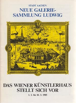 Stadt Aachen: Neue Galeriesammlung Ludwig. Das Wiener Künstlerhaus stellt sich vor. 1.2 bis 10.3....