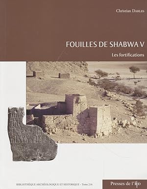 Fouilles de Shabwa V: Les fortifications. [Exemplaire dédicacé].