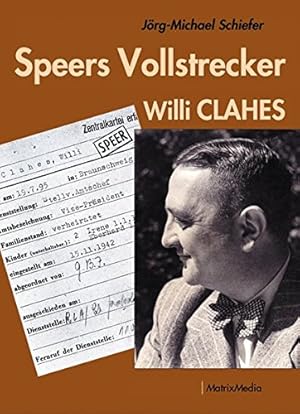 Bild des Verkufers fr Speers Vollstrecker : Willi Clahes. zum Verkauf von Fundus-Online GbR Borkert Schwarz Zerfa