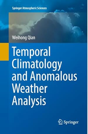 Immagine del venditore per Temporal Climatology and Anomalous Weather Analysis venduto da BuchWeltWeit Ludwig Meier e.K.
