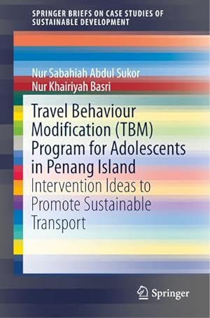 Immagine del venditore per Travel Behaviour Modification (TBM) Program for Adolescents in Penang Island venduto da BuchWeltWeit Ludwig Meier e.K.