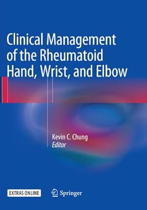 Immagine del venditore per Clinical Management of the Rheumatoid Hand, Wrist, and Elbow venduto da BuchWeltWeit Ludwig Meier e.K.