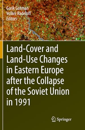 Imagen del vendedor de Land-Cover and Land-Use Changes in Eastern Europe after the Collapse of the Soviet Union in 1991 a la venta por BuchWeltWeit Ludwig Meier e.K.