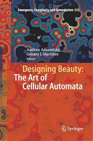 Bild des Verkufers fr Designing Beauty: The Art of Cellular Automata zum Verkauf von BuchWeltWeit Ludwig Meier e.K.