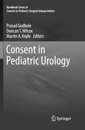 Bild des Verkufers fr Consent in Pediatric Urology zum Verkauf von BuchWeltWeit Ludwig Meier e.K.