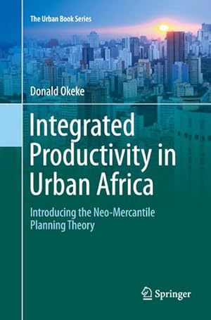 Imagen del vendedor de Integrated Productivity in Urban Africa a la venta por BuchWeltWeit Ludwig Meier e.K.