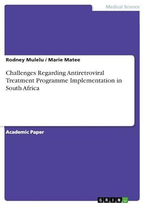 Immagine del venditore per Challenges Regarding Antiretroviral Treatment Programme Implementation in South Africa venduto da BuchWeltWeit Ludwig Meier e.K.