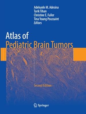 Bild des Verkufers fr Atlas of Pediatric Brain Tumors zum Verkauf von BuchWeltWeit Ludwig Meier e.K.