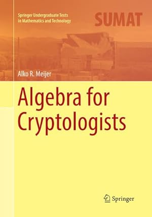 Bild des Verkufers fr Algebra for Cryptologists zum Verkauf von BuchWeltWeit Ludwig Meier e.K.