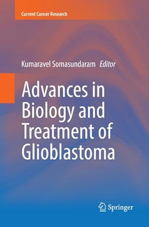 Seller image for Advances in Biology and Treatment of Glioblastoma for sale by BuchWeltWeit Ludwig Meier e.K.
