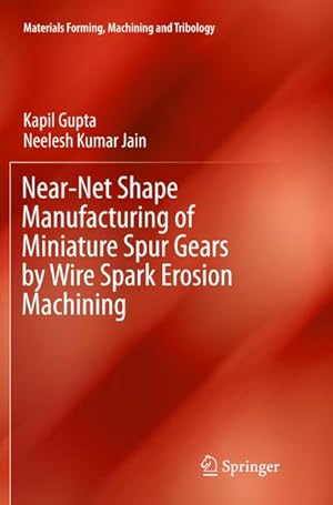 Seller image for Near-Net Shape Manufacturing of Miniature Spur Gears by Wire Spark Erosion Machining for sale by BuchWeltWeit Ludwig Meier e.K.