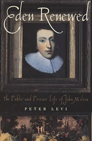 Bild des Verkufers fr Eden Renewed: The Public and Private Life of John Milton. zum Verkauf von Fundus-Online GbR Borkert Schwarz Zerfa